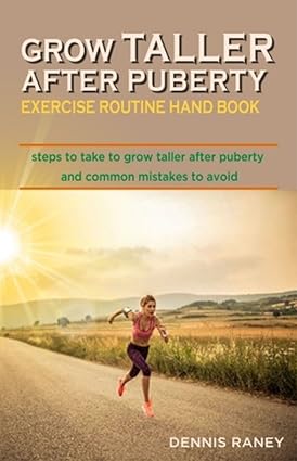 Grow taller After puberty exercise routine hand book 4th Edition: Steps to take to grow taller and common mistakes to avoid - Epub + Converted Pdf